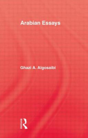 Könyv Arabian Essays Ghazi A. Algosaibi