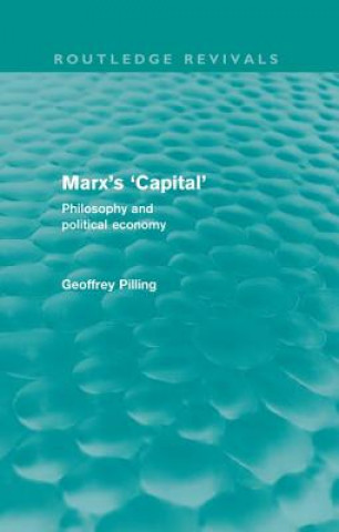 Könyv Marx's 'Capital' (Routledge Revivals) Geoffrey Pilling
