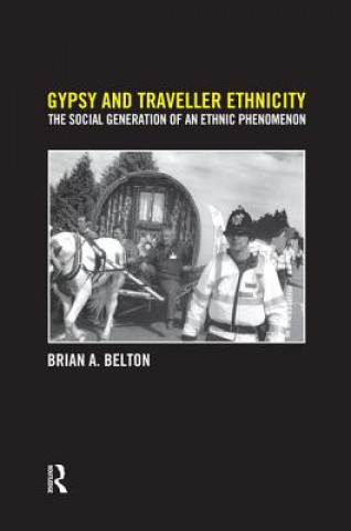 Книга Gypsy and Traveller Ethnicity Brian A. Belton