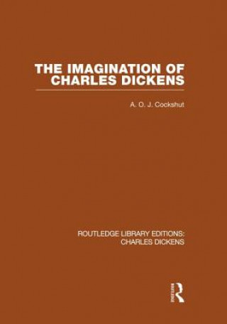 Kniha Imagination of Charles Dickens (RLE Dickens) A. O. J. Cockshut