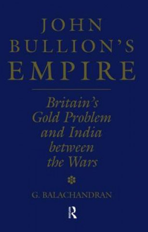 Kniha John Bullion's Empire G. Balachandran