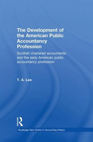 Kniha Development of the American Public Accounting Profession T. A. Lee