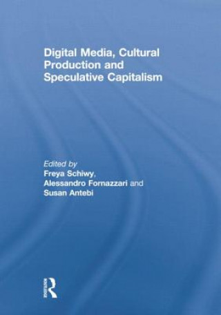 Книга Digital Media, Cultural Production and Speculative Capitalism 