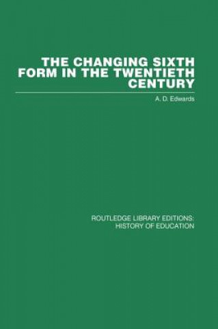 Buch Changing Sixth Form in the Twentieth Century A. D. Edwards