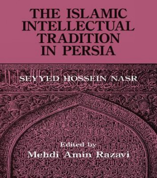 Carte Islamic Intellectual Tradition in Persia Mehdi Amin Razavi Aminrazavi