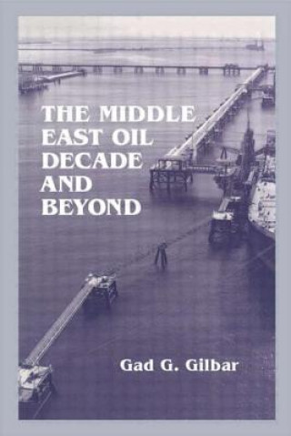 Kniha Middle East Oil Decade and Beyond Gad G. Gilbar