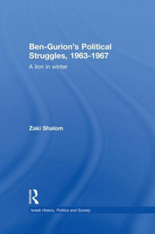 Kniha Ben-Gurion's Political Struggles, 1963-1967 Zaky Shalom