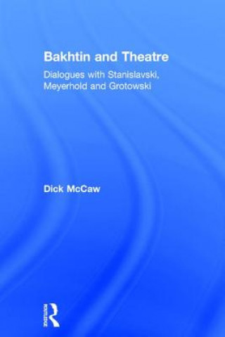 Book Bakhtin and Theatre Dick McCaw