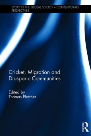 Kniha Cricket, Migration and Diasporic Communities 