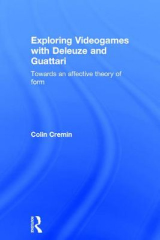 Buch Exploring Videogames with Deleuze and Guattari Colin Cremin