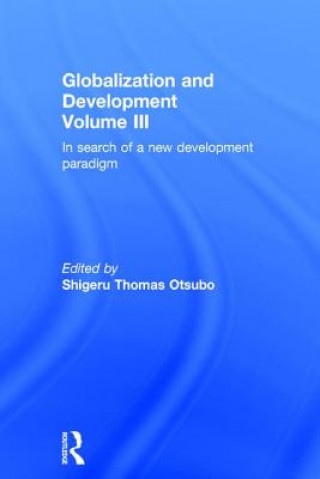 Kniha Globalization and Development Volume III 