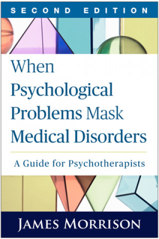 Kniha When Psychological Problems Mask Medical Disorders James Morrison