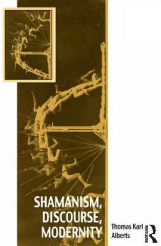 Книга Shamanism, Discourse, Modernity Dr. Thomas Alberts