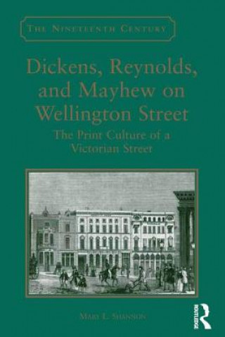 Kniha Dickens, Reynolds, and Mayhew on Wellington Street Dr. Mary L. Shannon