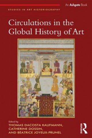 Book Circulations in the Global History of Art Thomas DaCosta Kaufmann