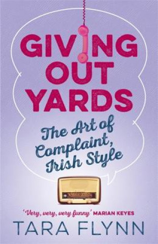 Knjiga Giving Out Yards Tara Flynn
