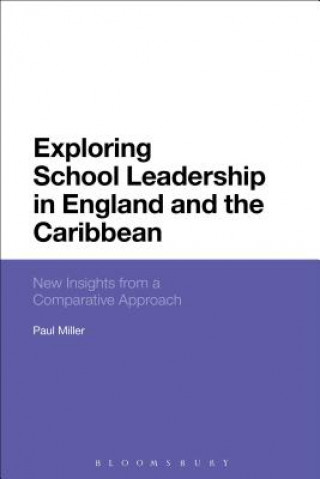 Könyv Exploring School Leadership in England and the Caribbean Paul Miller