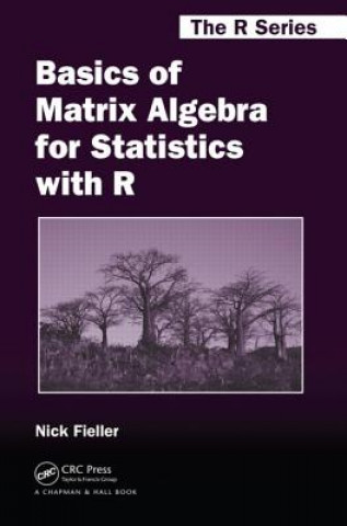 Carte Basics of Matrix Algebra for Statistics with R Nick Fieller