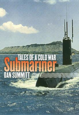 Kniha Tales of a Cold War Submariner Dan Summitt