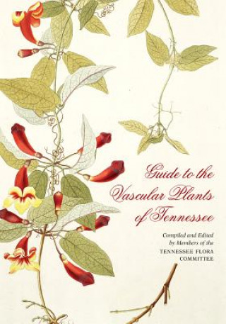 Könyv Guide to the Vascular Plants of Tennessee Edward W. Chester
