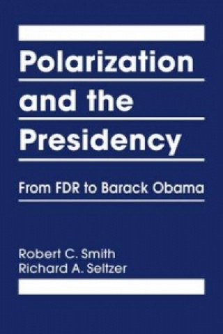 Kniha Polarization and the Presidency Richard A. Seltzer