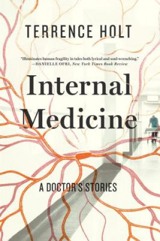 Kniha Internal Medicine - A Doctor`s Stories Terrence Holt