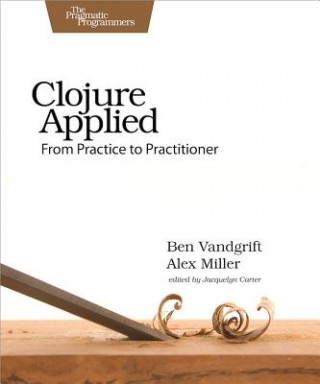 Könyv Clojure Applied Ben Vandgrift