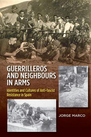 Kniha Guerrilleros and Neighbours in Arms Jorge Marco