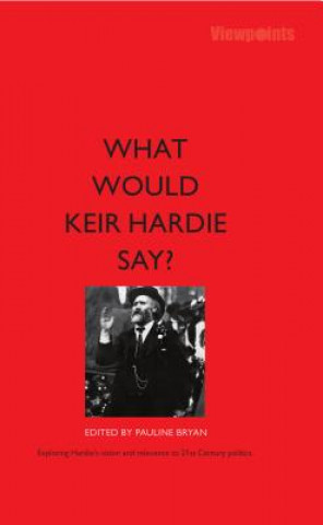 Książka What Would Keir Hardie Say? PAULINE BRYAN