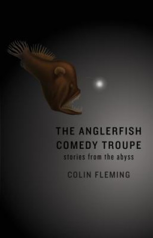 Carte Anglerfish Comedy Troupe Colin Fleming