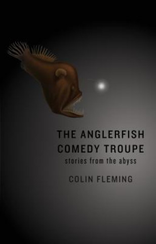 Libro Anglerfish Comedy Troupe Colin Fleming