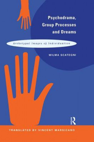 Kniha Psychodrama, Group Processes and Dreams Wilma Scategni