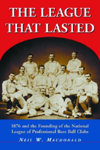 Knjiga League That Lasted Neil W. MacDonald