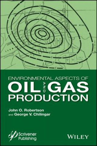 Kniha Environmental Aspects of Oil and Gas Production George V. Chilingar