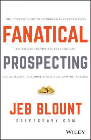 Knjiga Fanatical Prospecting Jeb Blount