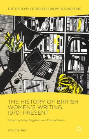 Kniha History of British Women's Writing, 1970-Present Mary Eagleton