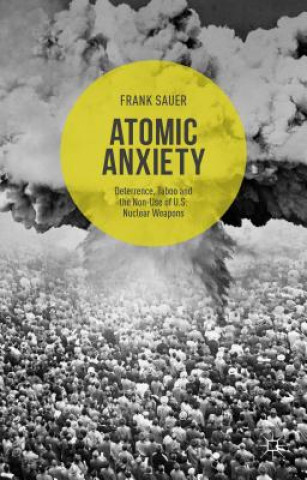 Carte Atomic Anxiety Frank Sauer