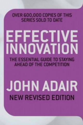 Könyv Effective Innovation REVISED EDITION John Adair