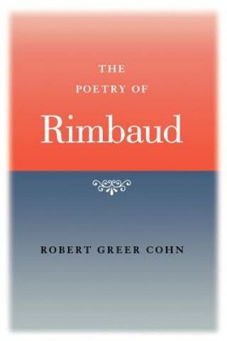 Carte Poetry of Rimbaud Robert Greer Cohn