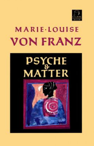 Kniha Psyche and Matter Marie Lou Von Franz