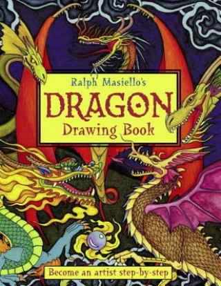 Carte Ralph Masiello's Dragon Drawing Book Ralph Masiello