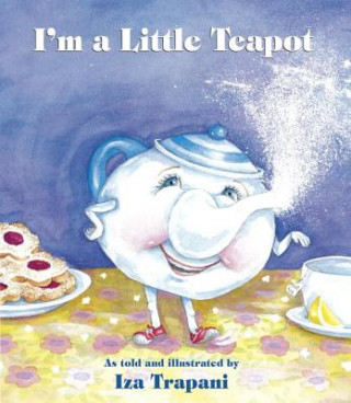 Kniha I'm a Little Teapot Iza Trapani