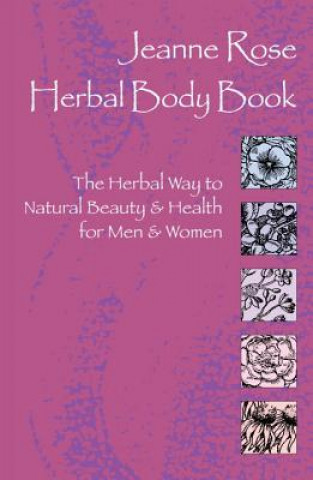 Könyv Herbal Body Book Jeanne Rose
