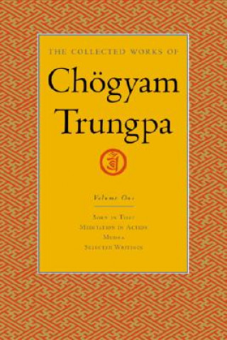 Knjiga Collected Works of Choegyam Trungpa, Volume 1 Chögyam Trungpa