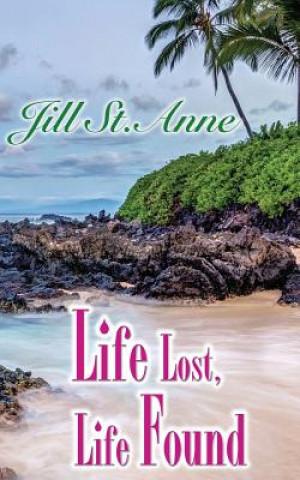 Libro Life Lost, Life Found St. Anne Jill