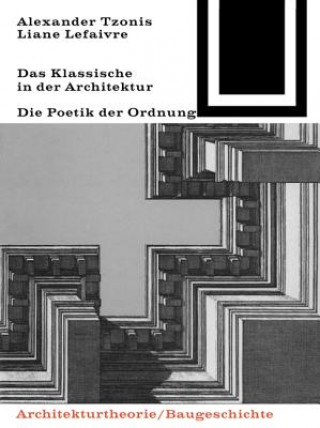 Kniha DAS KLASSISCHE IN DER ARCHITEKTUR ALEXANDER TZONIS
