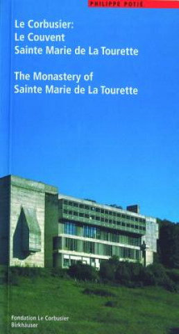Книга Corbusier. Le Couvent Sainte Marie de La Tourette / The Monastery of Sainte Marie de La Tourette Philippe Potie