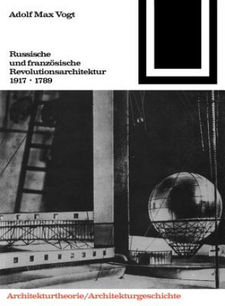 Kniha Russische Und Franzasische Revolutions-Architektur 1917/1789 Adolf M Vogt