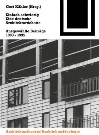 Livre Einfach Schwierig. Eine Deutsche Architekturdebatte Gert Kähler