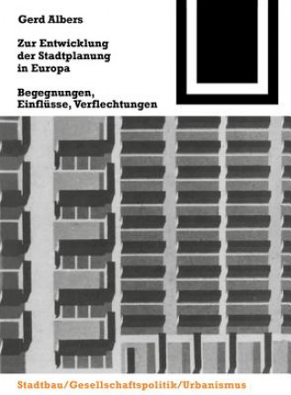 Kniha Zur Entwicklung Der Stadtplanung in Europa Gerd Albers
